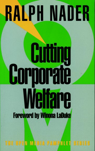 Cutting Corporate Welfare - Ralph Nader