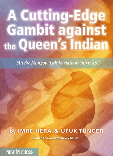 A Cutting-edge Gambit against the Queen's Indian - Imre Hera