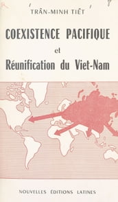 Cœxistence pacifique et réunification du Viet-Nam