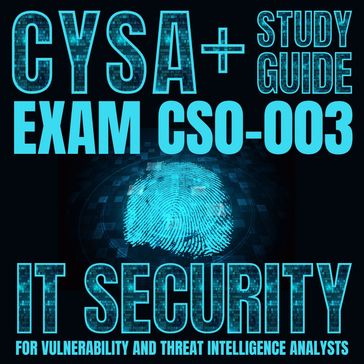 CySA+ Study Guide: Exam CS0-003 - Rob Botwright