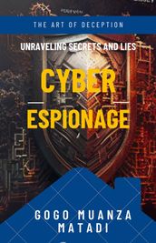 Cyber Espionage : The Art of Deception