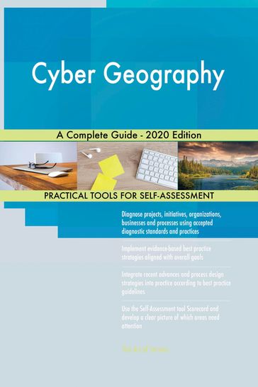 Cyber Geography A Complete Guide - 2020 Edition - Gerardus Blokdyk