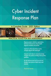 Cyber Incident Response Plan A Complete Guide - 2021 Edition