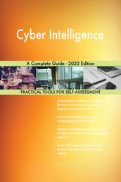 Cyber Intelligence A Complete Guide - 2020 Edition