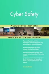 Cyber Safety A Complete Guide - 2024 Edition