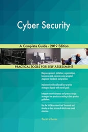 Cyber Security A Complete Guide - 2019 Edition