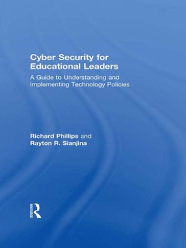 Cyber Security for Educational Leaders - Rayton R. Sianjina - Richard Phillips