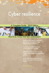 Cyber resilience A Complete Guide - 2019 Edition