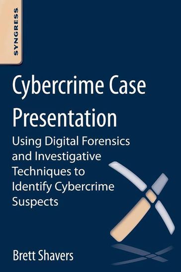 Cybercrime Case Presentation - Brett Shavers