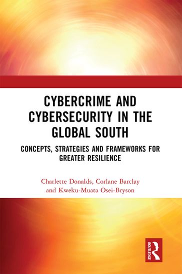 Cybercrime and Cybersecurity in the Global South - Charlette Donalds - Corlane Barclay - Kweku-Muata Osei-Bryson