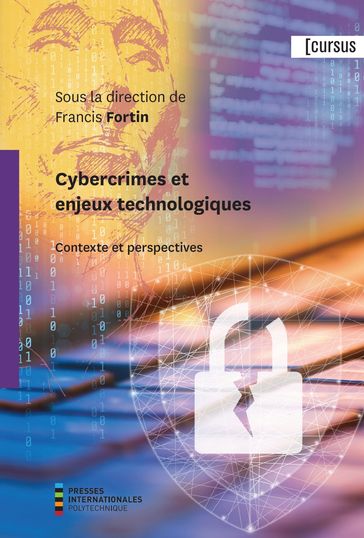 Cybercrimes et enjeux technologiques - Francis Fortin