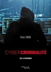 Cybercriminalité La croisée