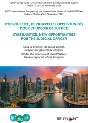 Cyberjustice, de nouvelles opportunités pour l huissier de justice / Cyberjustice, new Opportunities for the Judicial Officer