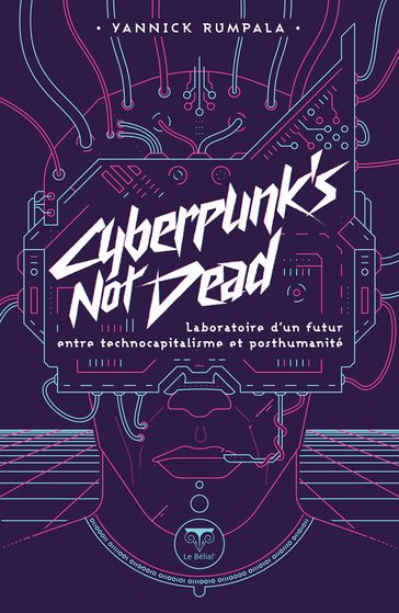 Cyberpunk's Not Dead - Yannick RUMPALA