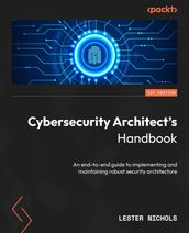 Cybersecurity Architect s Handbook