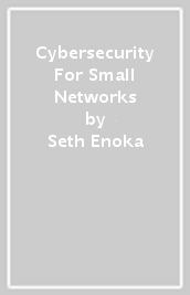 Cybersecurity For Small Networks
