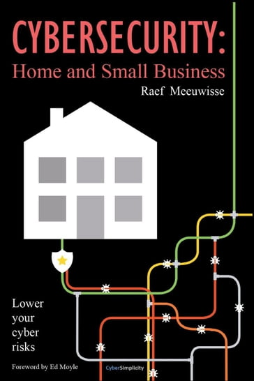 Cybersecurity: Home and Small Business - Raef Meeuwisse