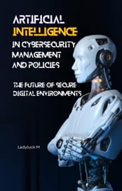 Cybersecurity Management and Policies: The Future of Secure Digital Environments