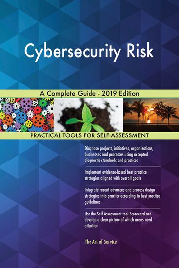 Cybersecurity Risk A Complete Guide - 2019 Edition - Gerardus Blokdyk