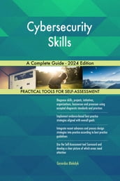 Cybersecurity Skills A Complete Guide - 2024 Edition