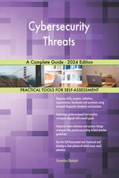 Cybersecurity Threats A Complete Guide - 2024 Edition