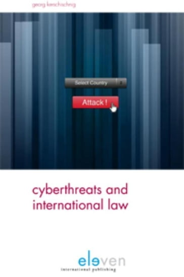 Cyberthreats and international law - Georg Kerschischnig