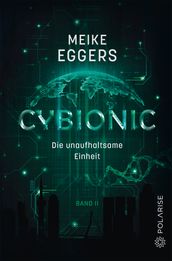 Cybionic Die unaufhaltsame Einheit