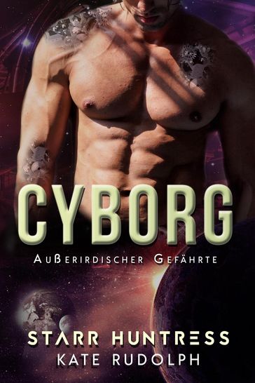 Cyborg: Außerirdischer Gefährte - Kate Rudolph - Starr Huntress