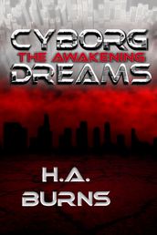 Cyborg Dreams: The Awakening