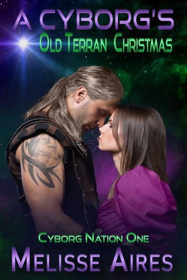 A Cyborg's Old Terran Christmas - Melisse Aires