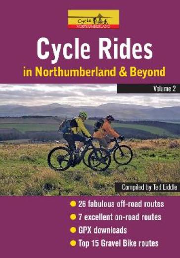 Cycle Rides in Northumberland and Beyond - Volume 2 - Ted Liddle
