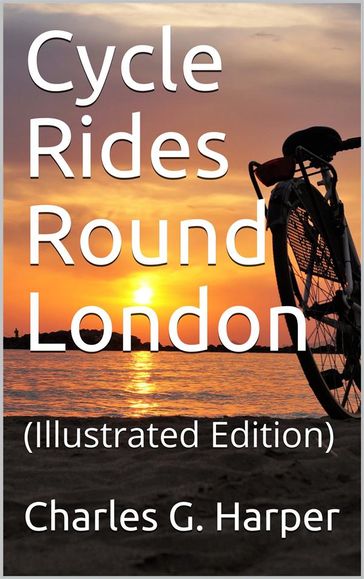 Cycle Rides Round London - Charles G. Harper