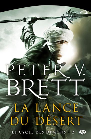 Le Cycle des démons, T2 : La Lance du désert - Peter V. Brett