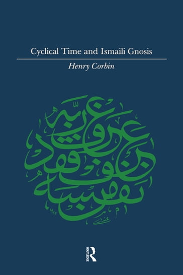 Cyclical Time & Ismaili Gnosis - Henry Corbin
