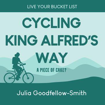 Cycling King Alfred's Way - Julia Goodfellow-Smith