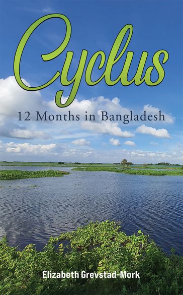 Cyclus - 12 Months in Bangladesh - Elizabeth Grevstad-Mork