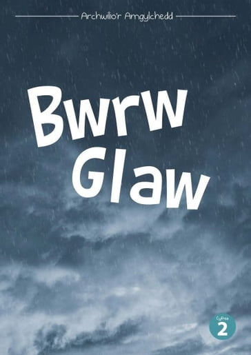Cyfres Archwilio'r Amgylchedd: Bwrw Glaw - Mererid Hopwood - Tudur Dylan Jones