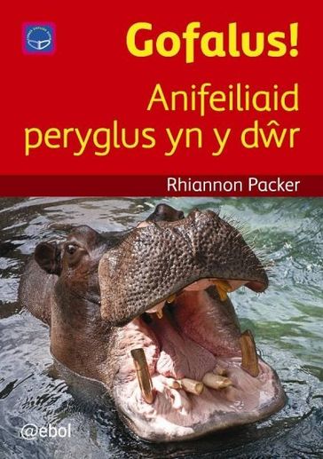Cyfres Darllen Difyr: Gofalus! - Anifeiliaid Peryglus yn y Dr - Rhiannon Packer