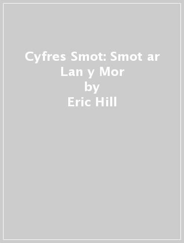 Cyfres Smot: Smot ar Lan y Mor - Eric Hill