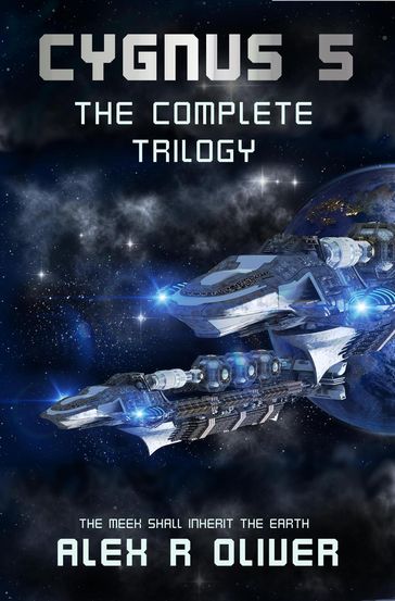 Cygnus 5 - The Complete Trilogy - Alex R Oliver