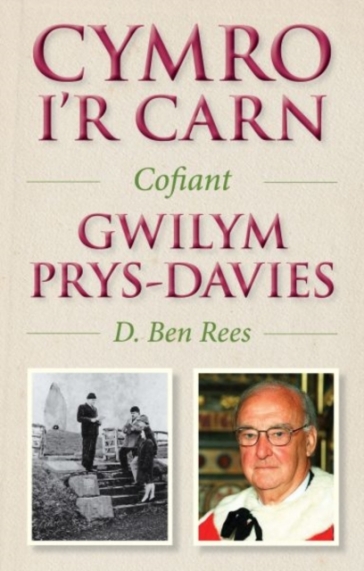 Cymro i'r Carn, Cofiant Gwilym Prys-Davies - D. Ben Rees