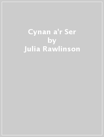 Cynan a'r Ser - Julia Rawlinson