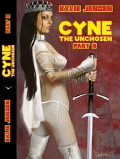 Cyne The Unchosen (Part 2)