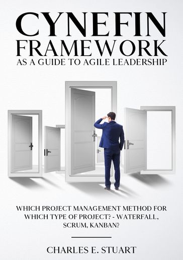 Cynefin-Framework as a Guide to Agile Leadership - Charles E. Stuart