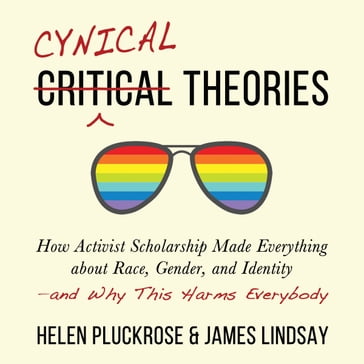 Cynical Theories - Helen Pluckrose - James Lindsay