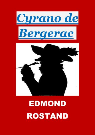 Cyrano de Bergerac - Edmond Rostand