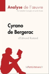 Cyrano de Bergerac d Edmond Rostand (Analyse de l oeuvre)