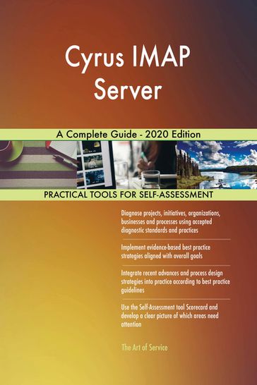 Cyrus IMAP Server A Complete Guide - 2020 Edition - Gerardus Blokdyk