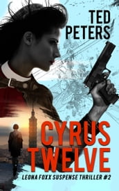 Cyrus Twelve: Leona Foxx Suspense Thriller #2 (Volume 2)