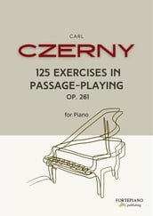 Czerny - 125 Exercises in Passage-playing Op. 261